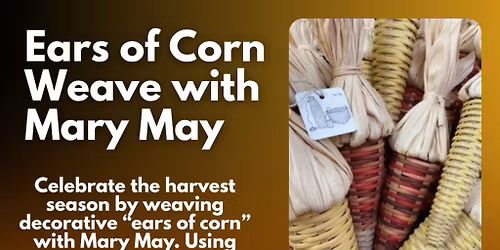 Ears of Corn Weave Workshop with Mary May