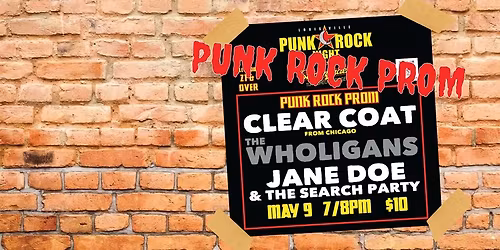 2nd Annual Punk Rock Night Prom: Clear Coat, The Wholigans, and Jane Doe & The Search Party