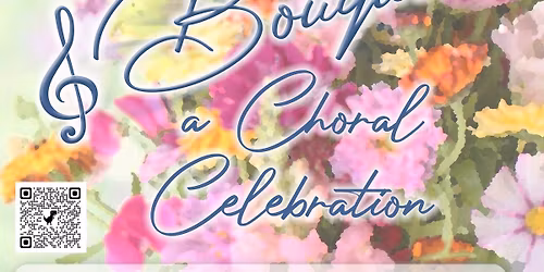 Spring Bouquet A Choral Celebration- Seaway Chorale and Orchestra