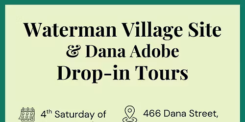 Adobe & Waterman Village Drop-In Tours