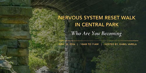 Nervous System Reset Walk in Central Park NYC\u2014 Who Are You Becoming