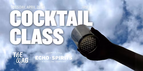 The Wag  Cocktail Class, with Echo Spirits