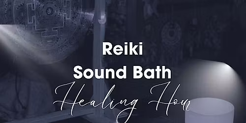 May Healing Hour: Reiki Sound Bath