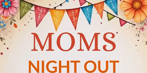 Moms\u2019 Night Out