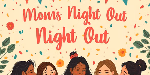 Moms\u2019 Night Out