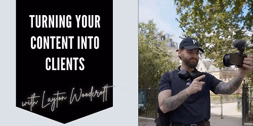 Turning Your Content into Clients with Layton Woodcroft