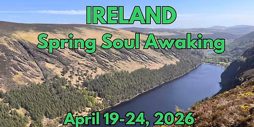 IRELAND: Spring Soul Awakening