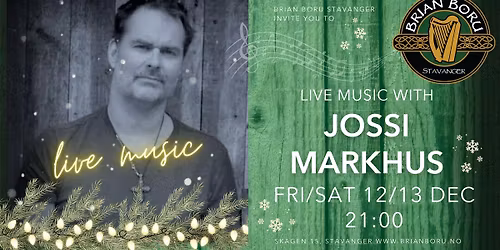 \ud83c\udf84\u2728 Jossi Markhus Live at Brian Boru Stavanger this weekend! \u2728\ud83c\udf84