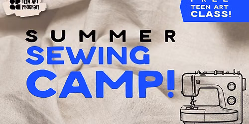 Teen Art Camp: Sewing w\/ Denise!