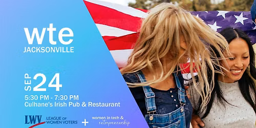 Women in Tech & Entrepreneurship - Jacksonville Voter Education Mixer