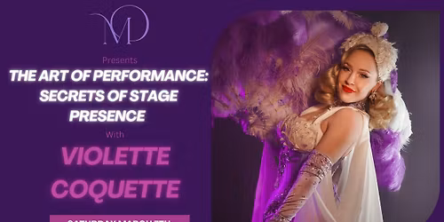 The Art of Performance: Secrets of Stage Presence with Violette Coquette