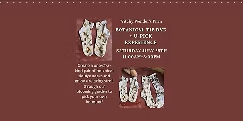 Botanical Tie Dye + U-Pick Experience