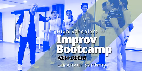 Improv Summer Bootcamp for High Schoolers\/Teens