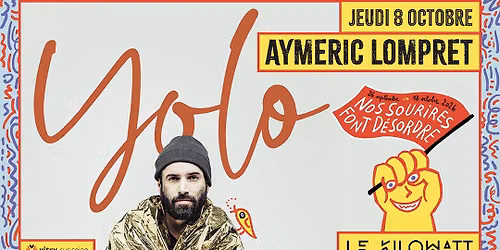 AYMERIC LOMPRET @ NOS SOURIRES FONT DESORDRE - LE KILOWATT