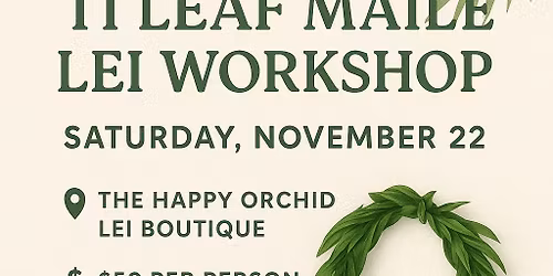 Ti Leaf Maile Lei Workshop