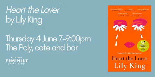 Falmouth Feminist Book Club - 'Heart the Lover' by Lily King