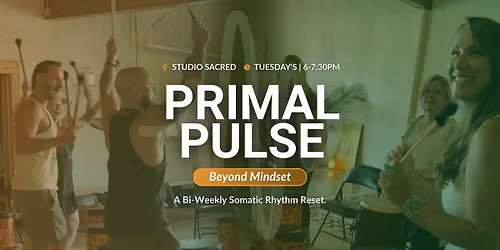 Primal Pulse: Beyond Mindset. A Bi-Weekly Somatic Reset.