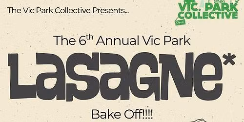 AVPLBO - 6th Annual Vic Park Lasagne Bake Off