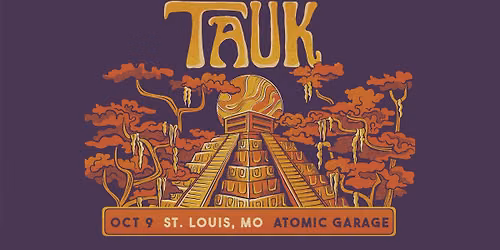 TAUK at Atomic Garage