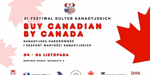 Buy Canadian\/By Canada - XI Festiwal Kultur Kanadyjskich