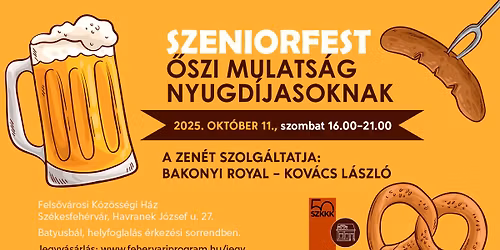 Szeniorfest • Őszi mulatság nyugdíjasoknak