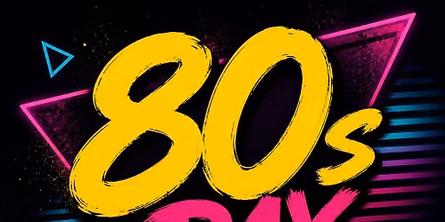 The 80's Day Party