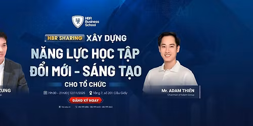 HBR SHARING: X\u00c2Y D\u1ef0NG N\u0102NG L\u1ef0C H\u1eccC T\u1eacP, \u0110\u1ed4I M\u1edaI, S\u00c1NG T\u1ea0O CHO T\u1ed4 CH\u1ee8C