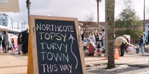 Northcote - Topsy Turvy Town