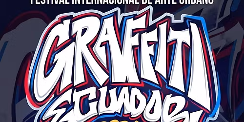 FESTIVAL INTERNACIONAL GRAFFITI ECUADOR 