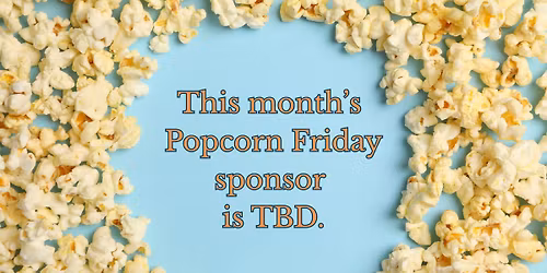Popcorn Friday!