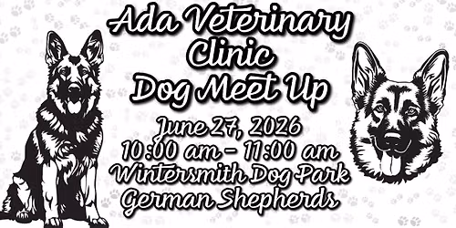 \ud83d\udc3e Ada Veterinary Clinic Monthly Dog Meet-Up \ud83d\udc3e 