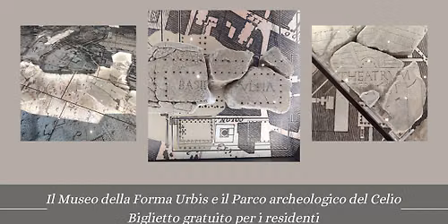 Il Museo della Forma Urbis e il Parco Archeologico del Celio - Biglietto gratuito residenti