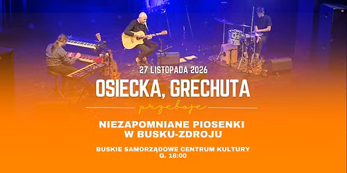 Osiecka, Grechuta - niezapomniane piosenki | 27.11.2026 | Busko-Zdr\u00f3j | Samorz\u0105dowe Centrum Kultury