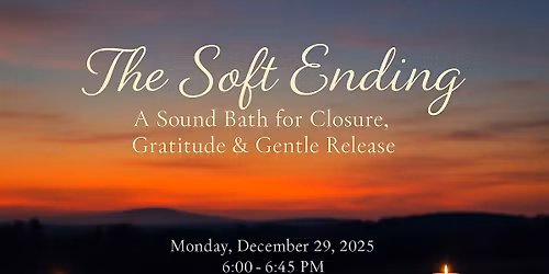 \u2728 The Soft Ending - A Sound Bath for Closure, Gratitude & Gentle Release