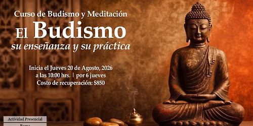 Curso Fundacional en las ma\u00f1anas: El Budismo, su ense\u00f1anza y su pr\u00e1ctica