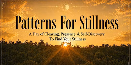 Patterns for Stillness