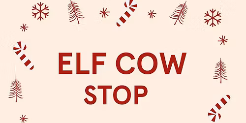 Drive-Thru Party | Elf Cow Stop