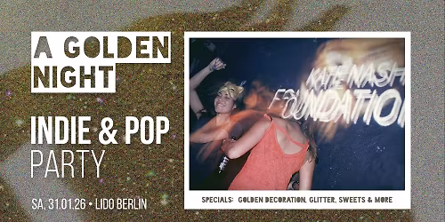 A Golden Night \u2022 Indie & Pop - Party \u2022 Golden Decoration, Sweets, Glitter & More \u2022 Lido Berlin