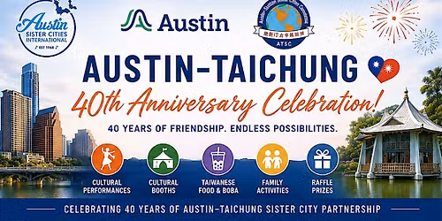 Austin-Taichung 40th Anniversary Celebration