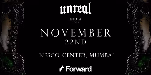 Unreal @Nesco Center, Mumbai