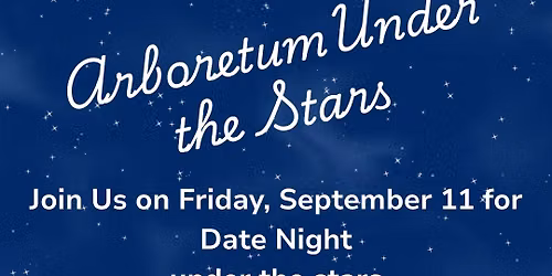 Arboretum Under the Stars - Date Night