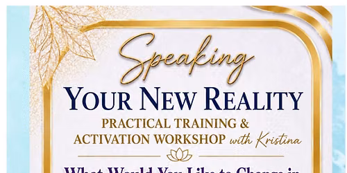 Speaking Your New Reality: Practical Training & Activation Workshop