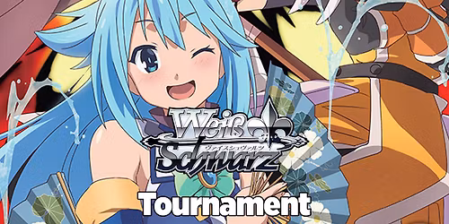 Weiss Schwarz - $10 Tournament [KONOSUBA -God’s blessing on this wonderful world! Re:Edit]