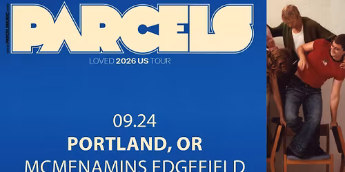Parcels LOVED Tour 2026 | Thu Sep 24 | McMenamins Edgefield