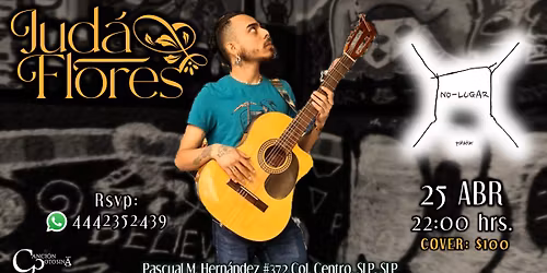 Jud\u00e1 Flores | 25 ABR | No Lugar #SLP