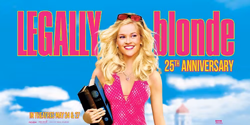 Fathom Event: Legally Blonde 25th Anniversary