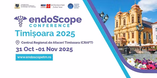 EndoScope Conference Timisoara 2025