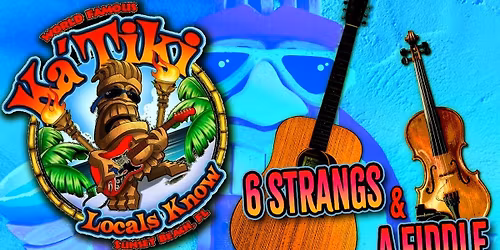 6 Strangs And A Fiddle At The Ka' Tiki