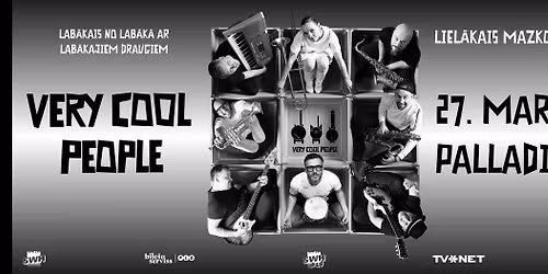 Very Cool People - Lab\u0101kais no lab\u0101k\u0101 kop\u0101 ar lab\u0101kajiem draugiem. Liel\u0101kais mazkoncerts