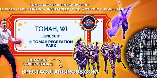 TOMAH--The ALL NEW SPECTACULAR Circus is Coming to Town!